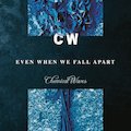 CHEMICAL WAVES | Even when we fall apart